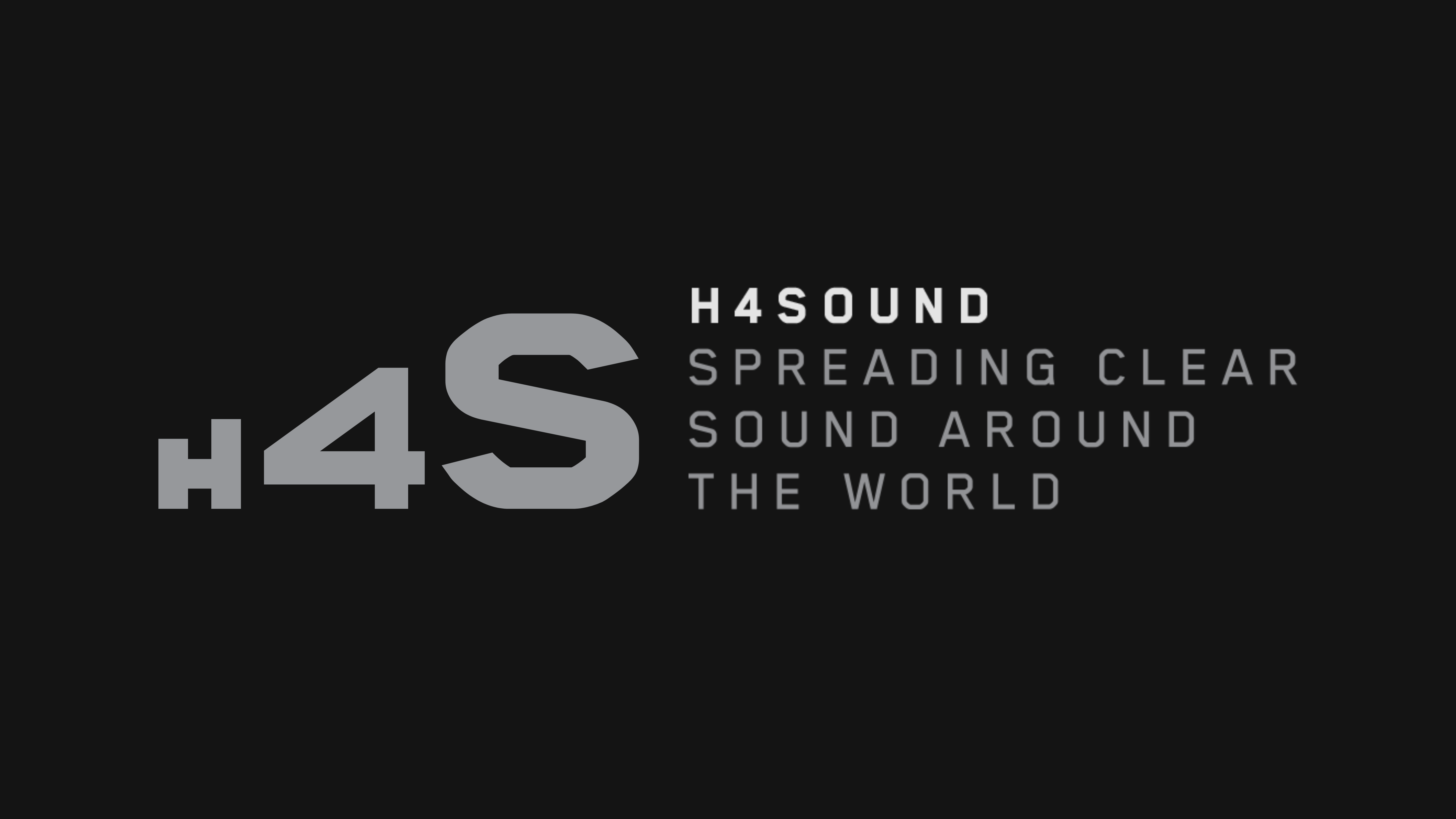H4SOUND — Spreading clear sound around the world
